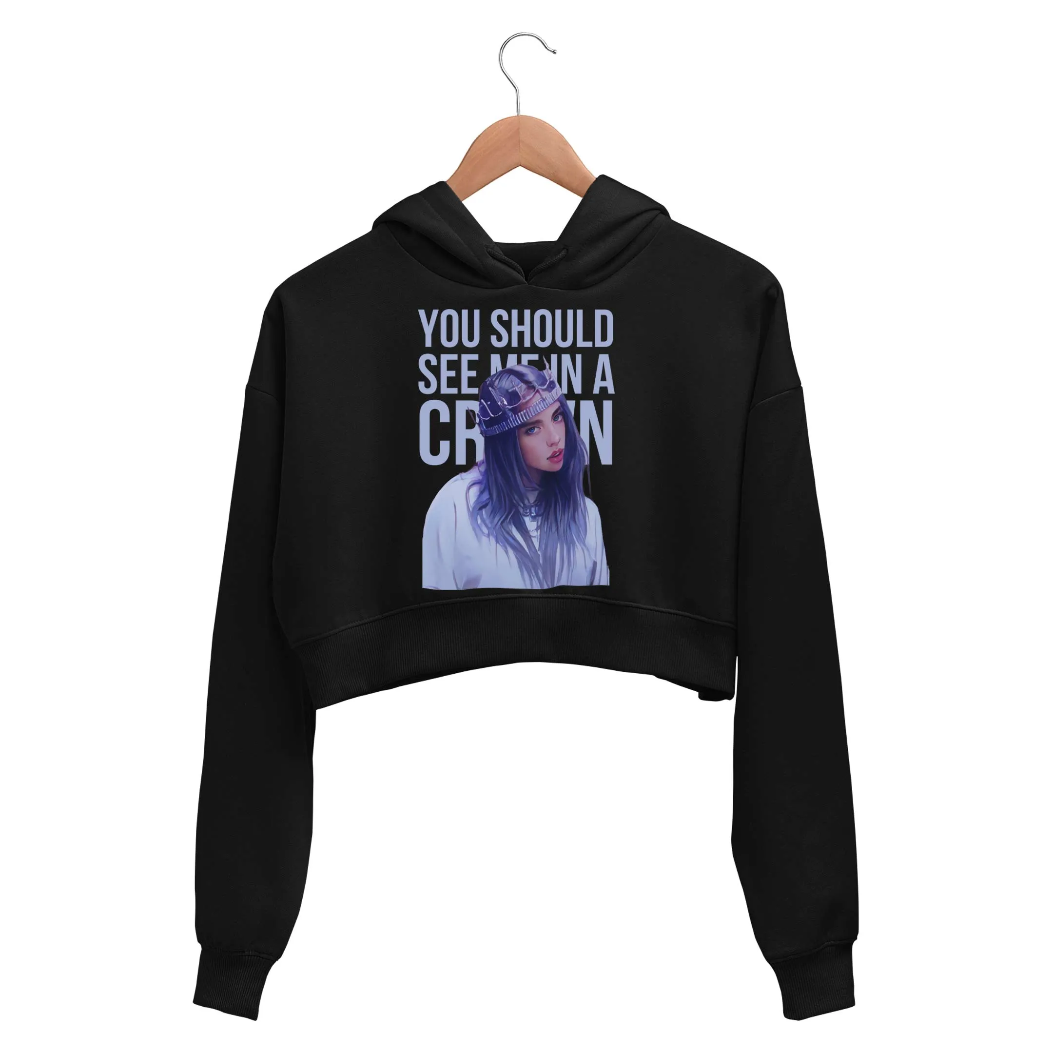 Billie Eilish Crop Hoodie - You Should See Me In A Crown
